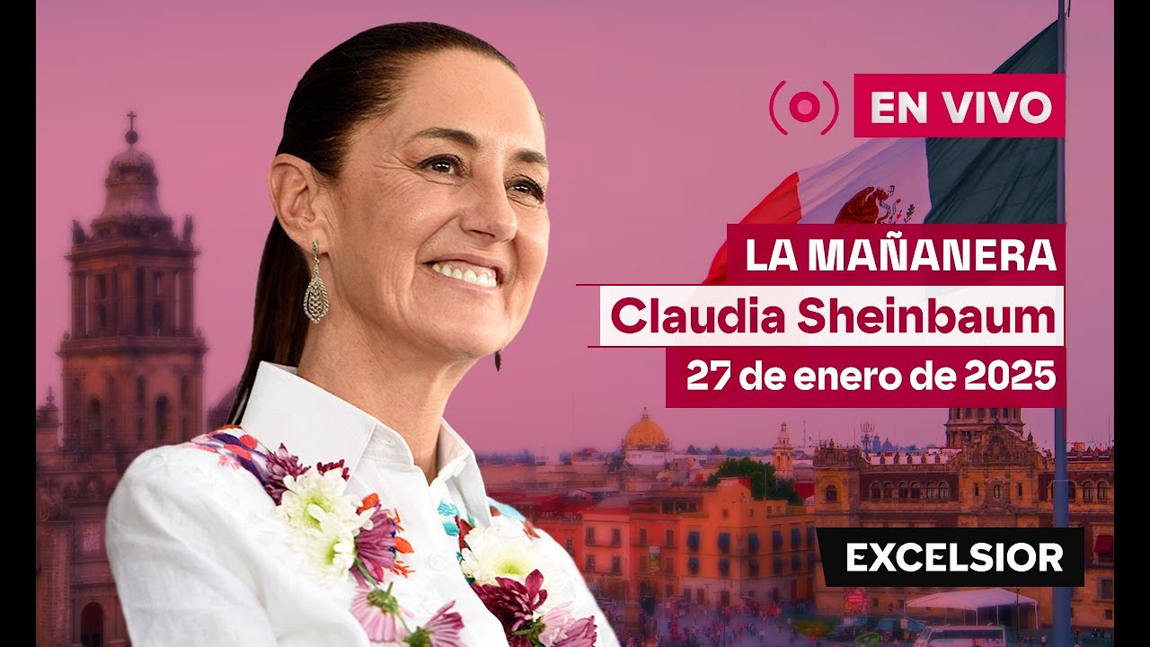La 'Mañanera' de Sheinbaum hoy EN VIVO: Temas de la conferencia del 27 de enero de 2025