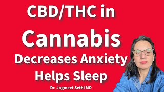 Cannabis Reduces Anxiety & Helps Sleep. CBD/THC. Doctor Explains Based on 15,000 Patients, 7 years