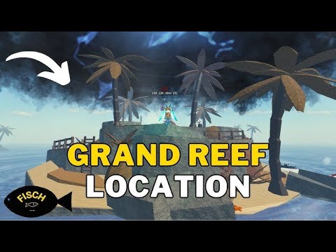 How to get to Grand Reef | Fisch