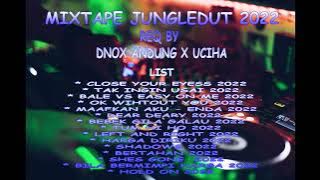 DJ JUNGLEDUT JEDAG JEDUG 2022 MIXTAPE MIXED BY HENDRA [HKK] REQ BY DNOX ANDUNG X UCIHA