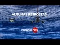 ALGUMAS RESPOSTAS SOBRE O VÍDEO DO VOO 1907 EP. 303