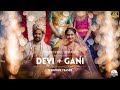 Devi  gani wedding teaser  planetpixel studios  4k