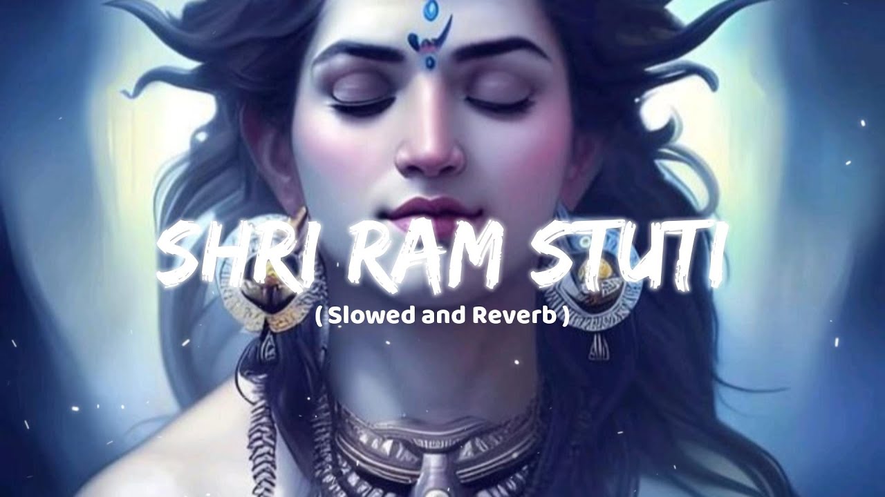 Shri Ram Stuti  Slowed and Reverb 