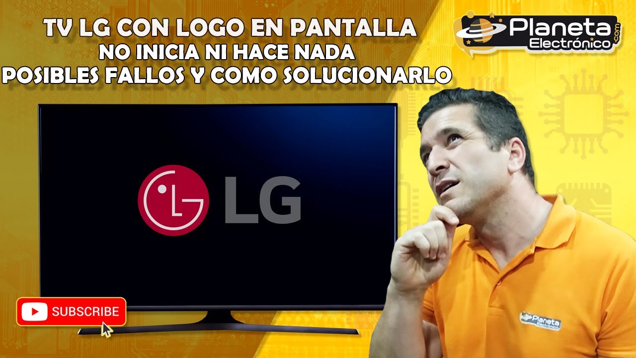 ?? TV LG con logo en pantalla no inicia ni hace nada POSIBLES FALLOS Y  COMO SOLUCIONARLO - YouTube