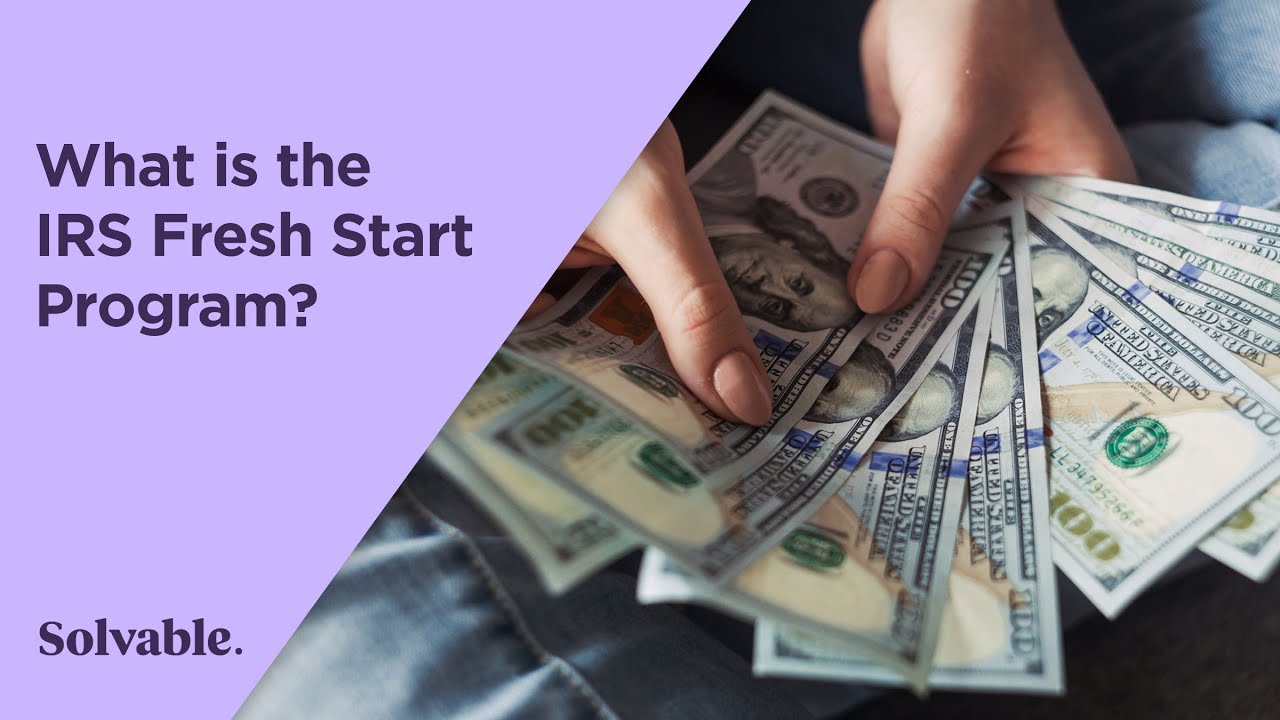 What is the IRS Fresh Start Program? Solvable YouTube