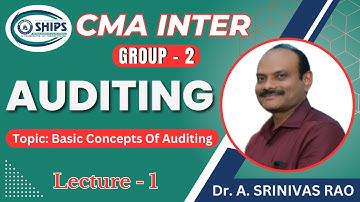 CMA - INTER - (Group 2) - Day 1 - Basic Concepts Of Auditing - Auditing