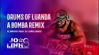 El Bruxo - Drums Of Luanda (Dj João Linho A Bomba Remix)