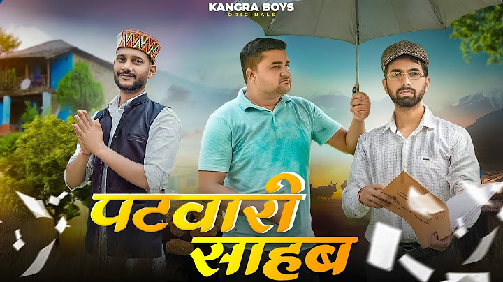 PATWARI SAHAB : PAHARI FUNNY VIDEO || KANGRA BOYS