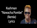 SSARU X KUSHMAN X BENZEMA - NAWACHA POMBE (Remix) Lyrics