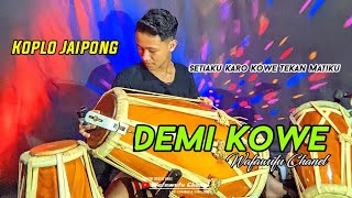 DEMI KOWE ( Setiaku Karo Kowe Tekan Matiku ) - Koplo Jaipong Version