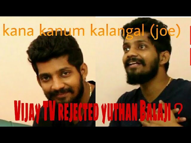 kana kaanum kalangal joe kana kaanum kalangal joe