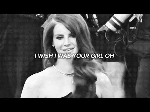 YOUR GIRL Final Versión ORIGINAL DE LANA DEL REY