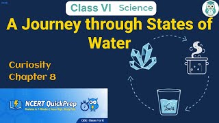A Journey through States of Water | Class 6 Science Chapter 8 | CBSE NCERT | Quick Revision