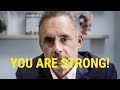 YOU ARE STRONG! An Incredible Speech by Jordan Peterson