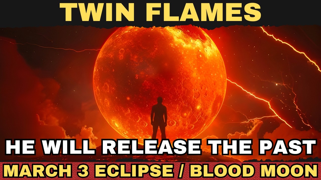 ⚠️TWIN FLAMES — MARCH 3 BLOOD MOON: The Divine Masculine Will Feel the Shift and Release the Past⚠️