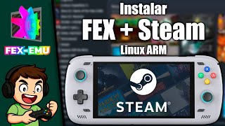 instalar y configurar FEX y Steam Proton en Linux ARM (ODIN2 Snapdragon 8 Gen2)