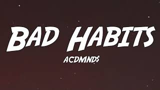 Video thumbnail of "ACDMND$ - Bad Habits (Lyrics)"