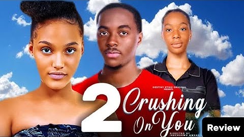 CRUSHING ON YOU - 2 (New Trending Nigerian Nollywood Movie Review 2025) PETER KOMBA, OENE NELLY