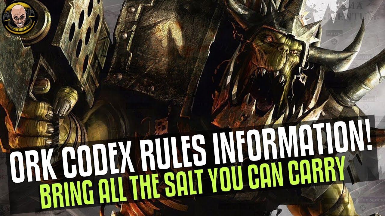 ork-codex-rules-information-bring-all-your-salt-youtube