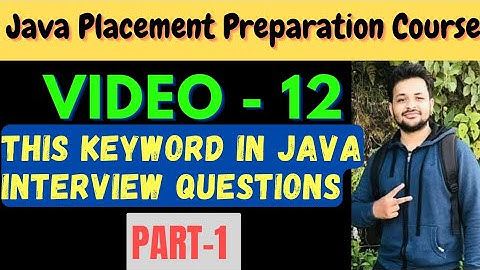 Video 12 || Java Interview Questions || This Keyword Part - 1