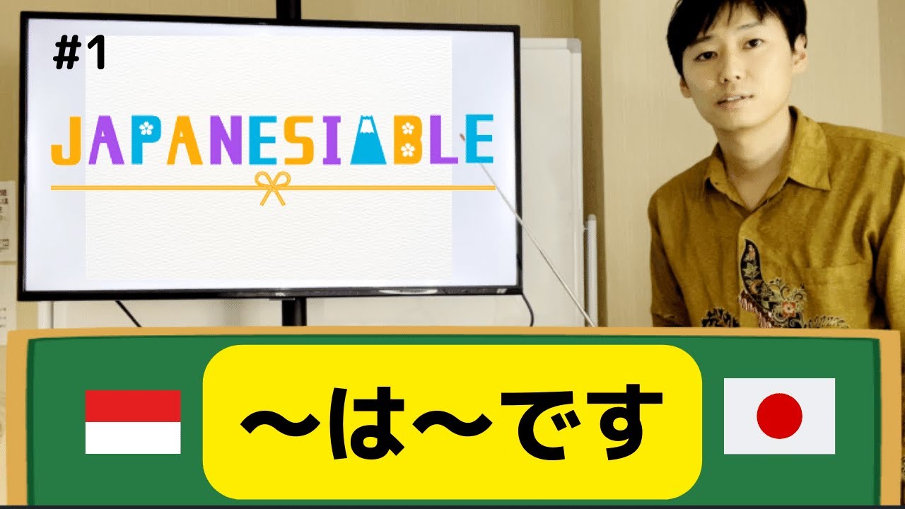 #1  ～は～です (Bahasa Jepang Basis) (Kelas JAPANESIABLE)