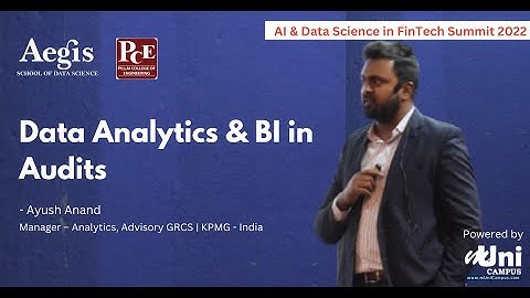 Data Analytics & BI in Audits by Ayush Anand, Manager Analytics in KPMG India