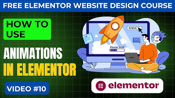 How To Use Animations in Elementor | Elementor Animation effects | Elementor Website Course