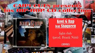 Kool G Rap feat Shaqueen - fight club (2002)