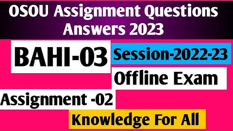 BAHI-03 ASSIGNMENT QUESTIONS AND ANSWER 2023 #osou_assignment #osou #knowledge_for_all #osou_exam
