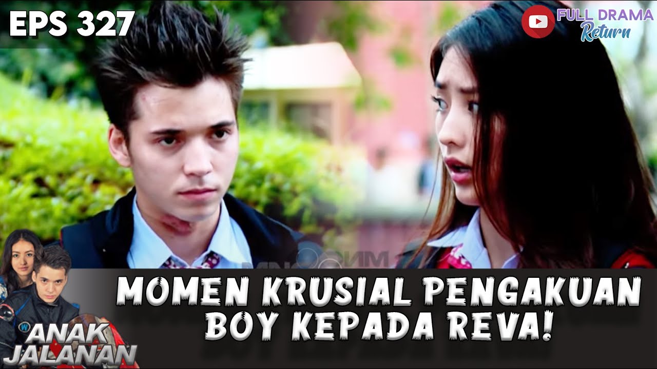 MOMEN KRUSIAL PENGAKUAN BOY KEPADA REVA! - ANAK JALANAN