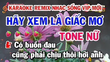 Karaoke Nhạc Sống Hãy Xem Là Giấc Mơ - Remix Bass Phối Chuẩn 2024 (Tone Nữ)