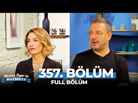 Memet Özer ile Mutfakta 357. Bölüm - Nihan ve Murat Aygen