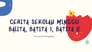 Cerita Sekolah Minggu | Kelas Batita, Balita-1 dan Balita-2 | 20 Jun 2021