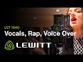 LCT 1040 - Vocals, Rap, and Voice Over - Sound Samples by LEWITT