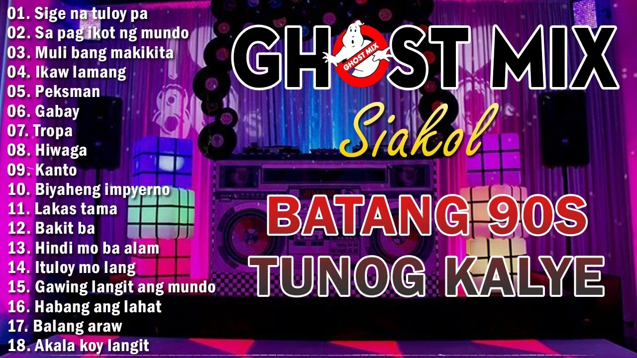 Tunog Kalye Ghost Mix Nonstop | Batang 90s Tunog Kalye | Siakol