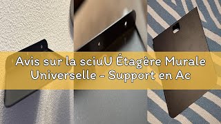 Avis sur la sciuU Étagère Murale Universelle - Support en Acier Inoxydable pour Routeur, Mini PC, TV