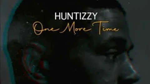 Huntizzy - One More Time