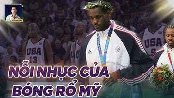 THẤT BẠI BẼ BÀNG CỦA ĐỘI TUYỂN MỸ TẠI OLYMPIC 2004 I CÚ SỐC ĐẦU TIÊN CỦA LEBRON JAMES Ở TUYỂN