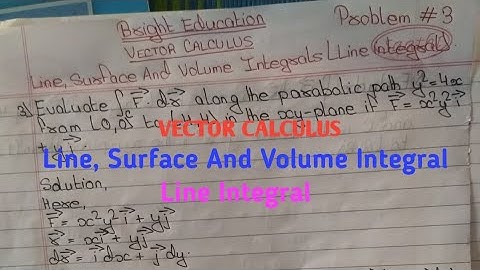 VECTOR CALCULUS || Line, Surface And Volume Integrals || Line Integral || Prob:3