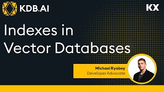 KDB.AI | Indexes in Vector Databases