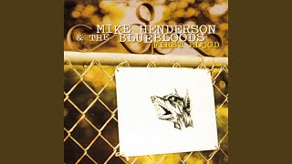 Video thumbnail of "Mike Henderson & The Bluebloods - When I Get Drunk"