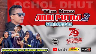 LIVE ANDI PUTRA 2 | DESA BONGAS BLOK PENTIL KEC. BONGAS - INDRAMAYU | SABTU, 17 AGUSTUS 2024