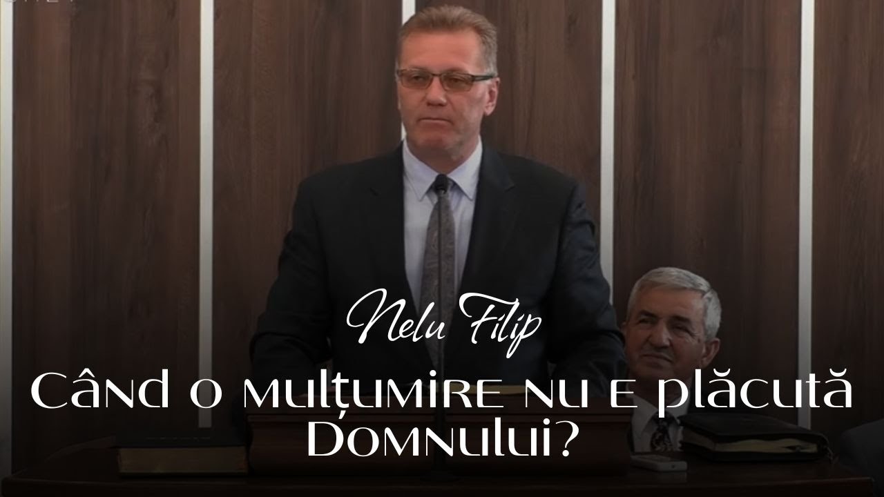 Nelu Filip - Când o mulțumire nu e plăcută Domnului?