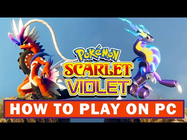 How To Play Pokemon Scarlet and Violet on PC