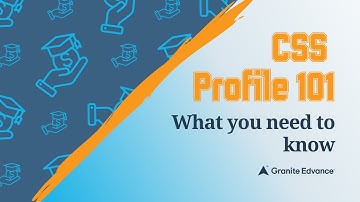 CSS Profile 101: What You Need to Know for College Aid