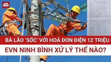 Cụ bà 77 tuổi sốc vì tiền điện hơn 12 triệu: Hé lộ bất ngờ từ chỉ số công tơ | VTC News