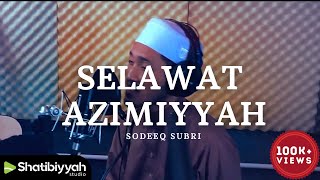 Selawat Azimiyyah - Sodeeq Subri