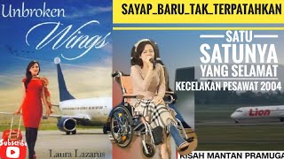 🔴Kesaksian Laura Lazarus Satu Satunya orang selamat dari Pesawat 2004 di Solo | Unbroken Wings