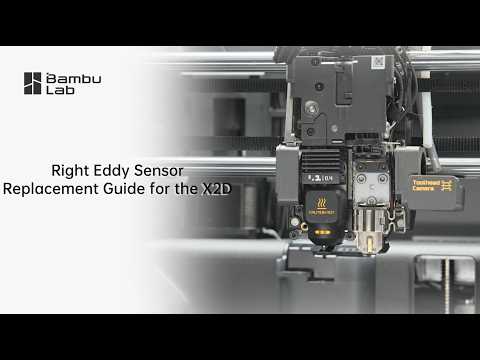 Bambu Lab X2D Right Eddy Sensor Replacement Guide