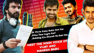 Meet The Real Hindi Voice Of Mahesh Babu, Thalapathy Vijay, Ram Pothineni And Many | @RajeshKavaOfficial